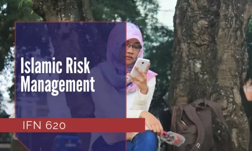 IFN 620 – Islamic Risk Management