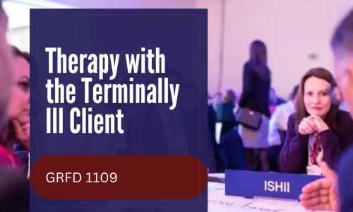 GRFD 1109 – Therapy with the Terminally Ill Client