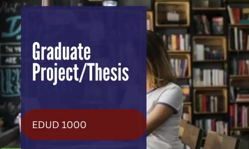 EDUD 1000 – Graduate Project/Thesis