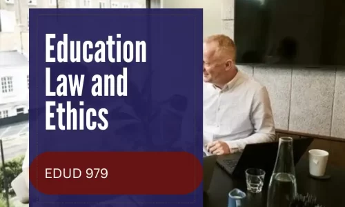 EDUD 979 – Education Law and Ethics