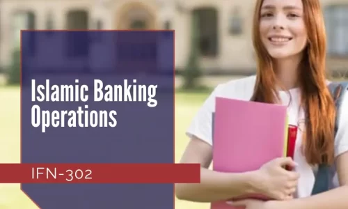 IFN-302: Islamic Banking Operations