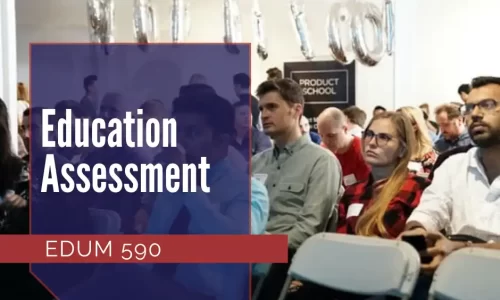 EDUM 590 – Education Assessment