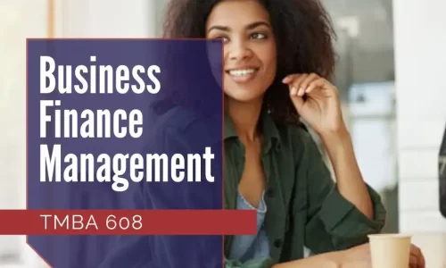 TMBA 608 – Business Finance Management