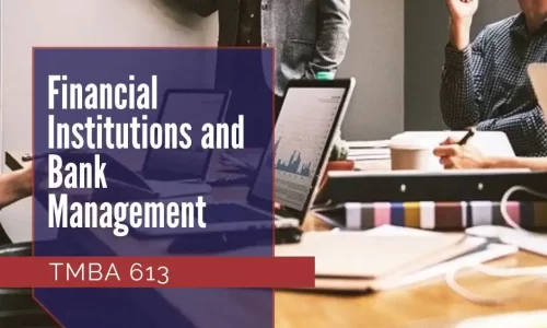TMBA 613 – Financial Institutions and Bank Management