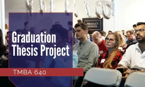 TMBA 640 – Graduation Thesis Project